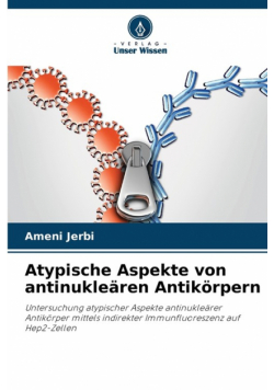 Atypische Aspekte von antinukleären Antikörpern