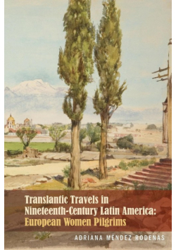 Transatlantic Travels in Nineteenth-Century Latin America