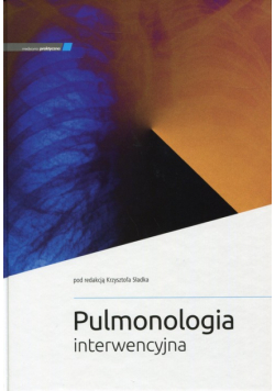 Sładek Krzysztof (red.) - Pulmonologia interwencyjna