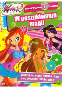 Winx Club 4 W poszukiwaniu magii Kolorowanki i zabawy