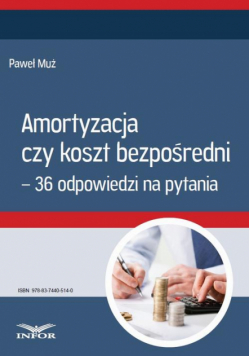 Amortyzacja czy koszt bezpośredni – 36 odpowiedzi na pytania