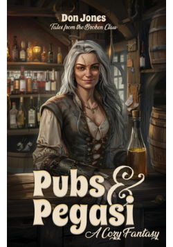 Pubs & Pegasi (Tales from the Broken Claw - a Cozy Fantasy)