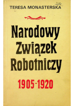 Narodowy Związek Robotniczy 1905 - 1920