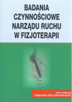 Badania czynnościowe narządu ruchu w fizjoterapii