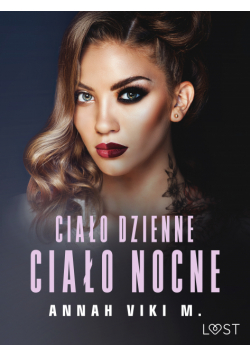 Ciało dzienne, ciało nocne – opowiadanie erotyczne