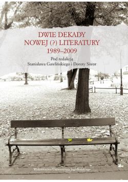 Dwie dekady nowej (?) literatury 1989-2009