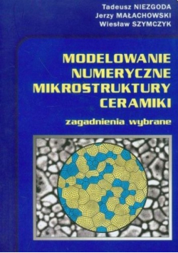 Modelowanie numeryczne  mikrostruktury ceramiki