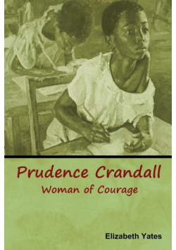 Prudence Crandall, Woman of Courage