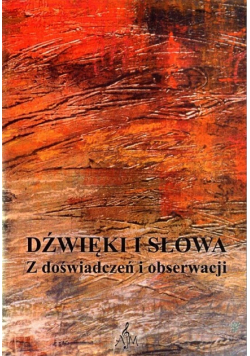 Dźwięki i słowa Z doświadczeń i obsewacji