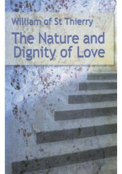 The Nature and Dignity of Love