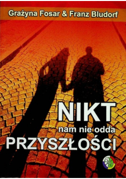 Nikt nam nie odda przyszłości