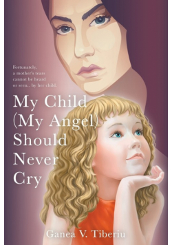 My Child (My Angel) Should Never Cry