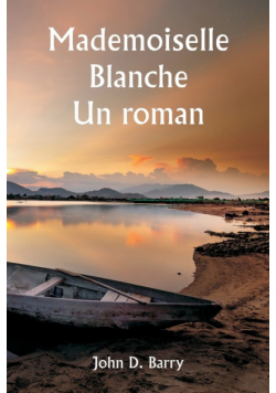 Mademoiselle Blanche  Un roman