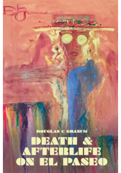 Death and Afterlife on El Paseo