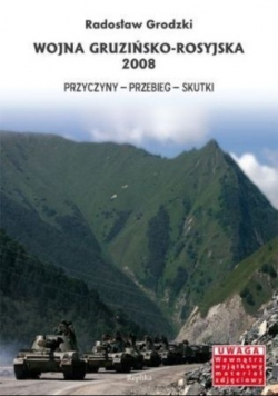 Wojna gruzińsko rosyjska 2008 Przyczyny przebieg skutki