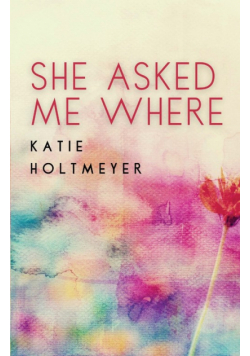 She Asked Me Where