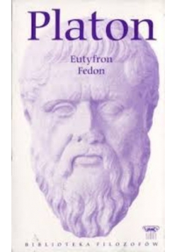 Biblioteka filozofów Tom 52 Eutyfron Fedon