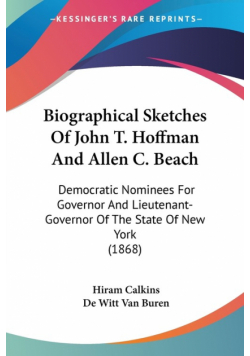 Biographical Sketches Of John T. Hoffman And Allen C. Beach