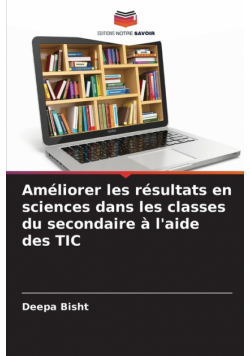 Améliorer les résultats en sciences dans les classes du secondaire à l'aide des TIC