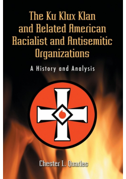 The Ku Klux Klan and Related American Racialist and Antisemitic Organizations