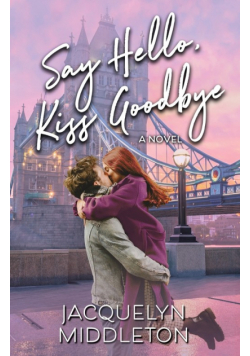 Say Hello, Kiss Goodbye