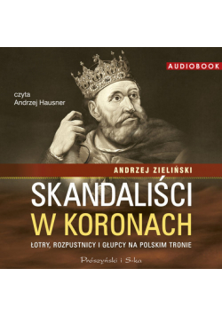 Skandaliści w koronach