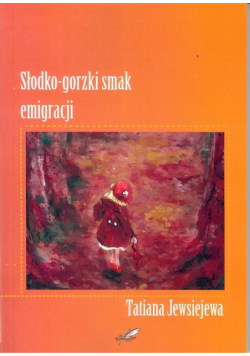 Słodko - gorzki smak emigracji