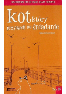 Dobry kryminał Tom 16 Kot który przyszedł na śniadanie