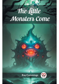 The Little Monsters Come