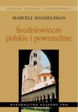 Średniowiecze polskie i powszechne Wybór pism