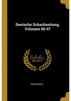 Deutsche Schachzeitung, Volumes 56-57