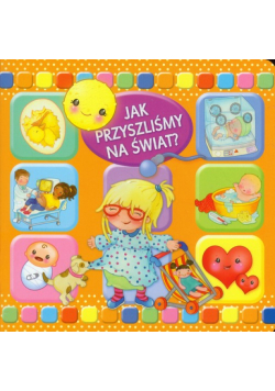 Jak przyszliśmy na świat?