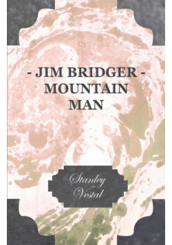 Jim Bridger - Mountain Man