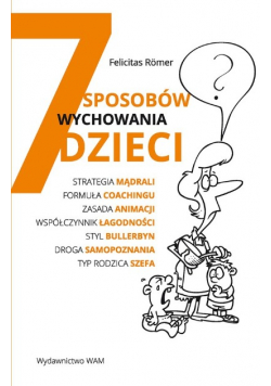 7 sposobów wychowania dzieci