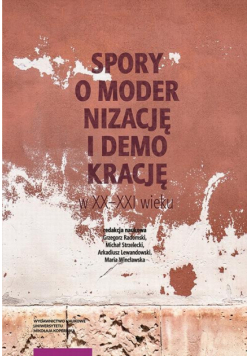 Spory o modernizację i demokrację w XX-XXI wieku