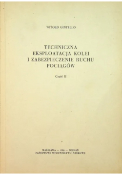 Techniczna eksploatacja kolei i zabezpieczenie ruchu pociągów Część I