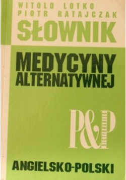 Słownik medycyny alternatywnej angielsko-polski