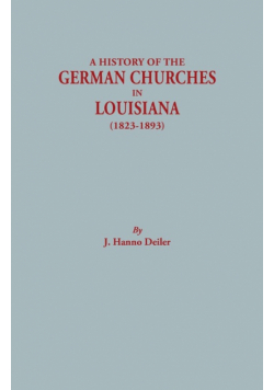 History of the German Churches in Louisiana (1823-1893). German-American Tricentennial, 1683-1983