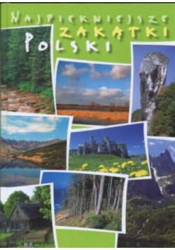 Najpiękniejsze zakątki Polski