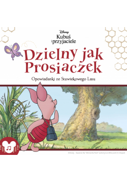 Kubuś i przyjaciele. Dzielny jak Prosiaczek