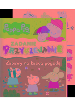 Zabawy na każdą pogodę. Świnka Peppa. Zadanie Przyklejanie