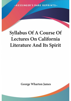 Syllabus Of A Course Of Lectures On California Literature And Its Spirit