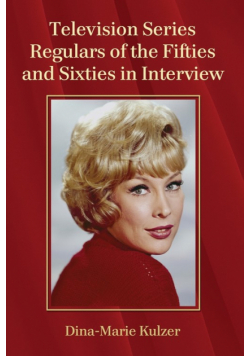 Television Series Regulars of the Fifties and Sixties in Interview