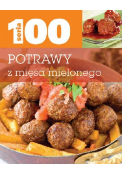 Potrawy z mięsa mielonego. SERIA 100