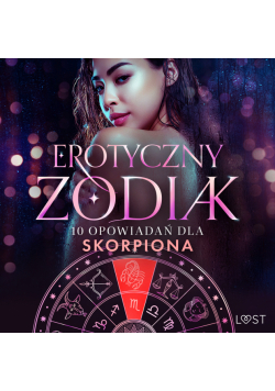 Erotyczny zodiak: 10 opowiadań dla Skorpiona