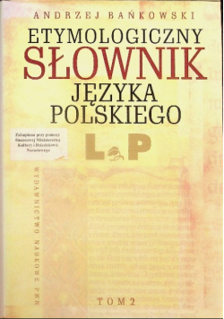 Etymologiczny słownik języka polskiego Tom 2