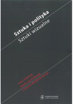 Sztuka i polityka. Sztuki wizualne