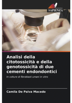 Analisi della citotossicità e della genotossicità di due cementi endondontici