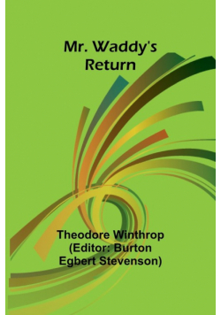 Mr. Waddy's Return