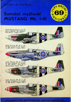 Typy broni i uzbrojenia nr 69 Samolot myśliwski Mustang Mk I III